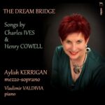 The Dream Bridge - Songs by Ives and Cowell