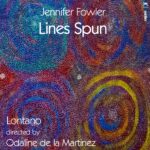 Jennifer Fowler: Lines Spun