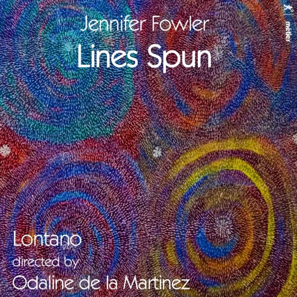 Jennifer Fowler: Lines Spun