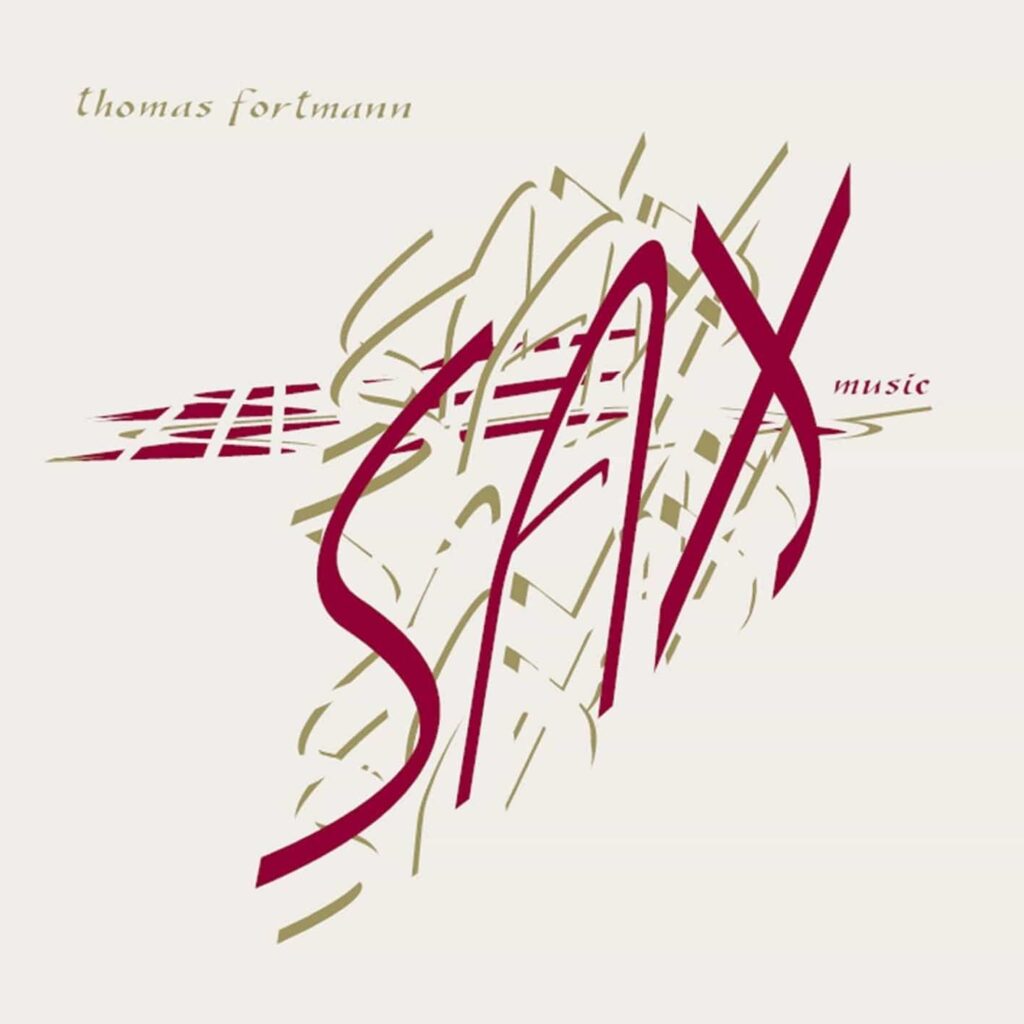 Thomas Fortmann: Sax Music