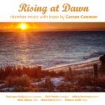 Rising at Dawn - Chamber Music with Brass by Carson Cooman
