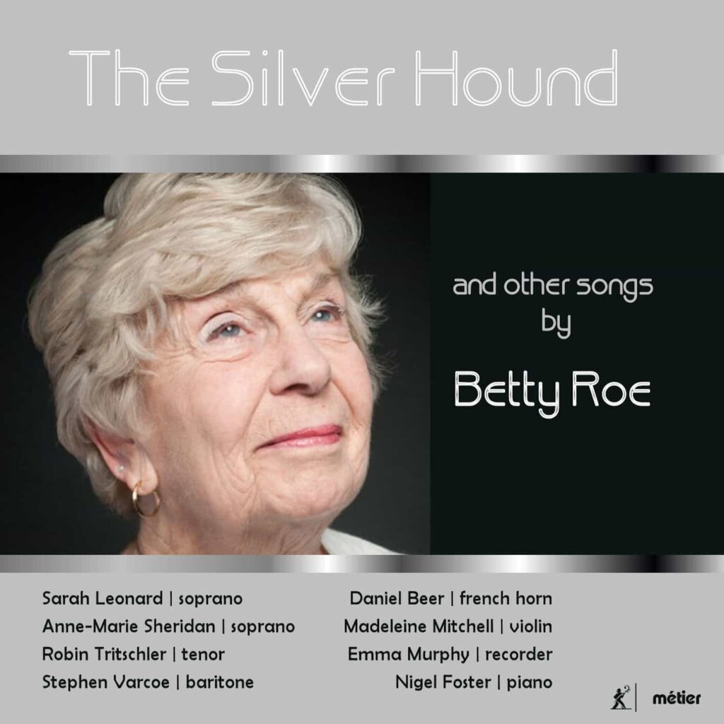 The Silver Hound: Songs by Betty Roe