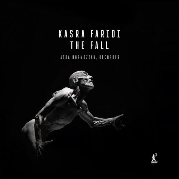 Kasra Faridi: The Fall - 21st Century Music for Alt-flute Recorder & Electronics