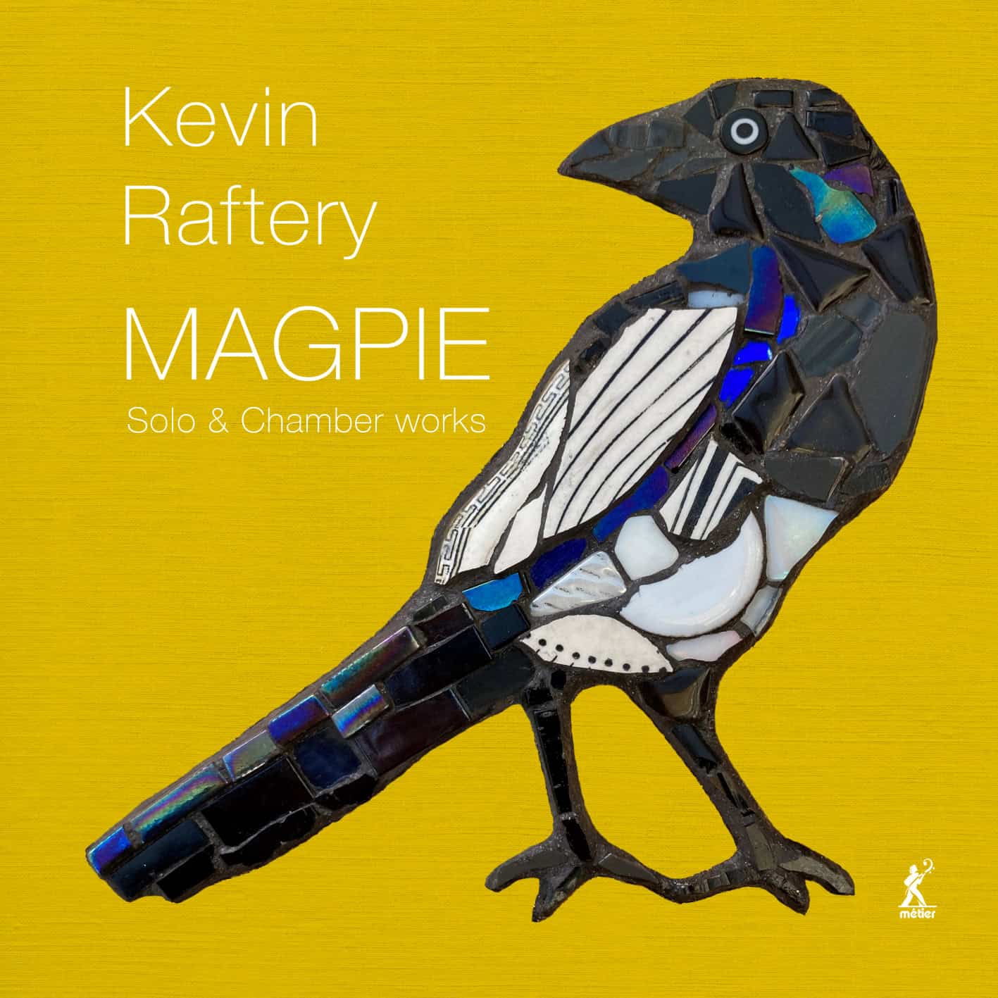 Kevin Raftery: Magpie – Solo & Chamber Works