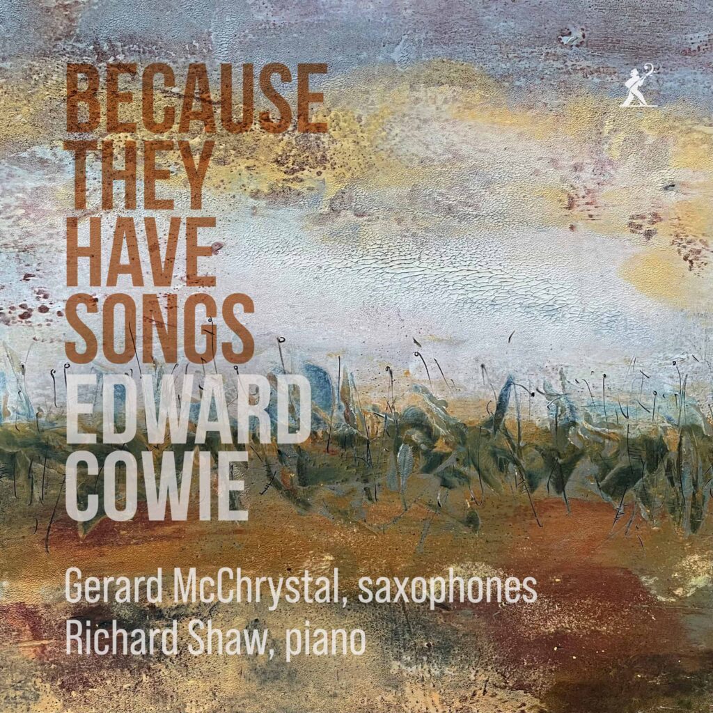 Edward Cowie: Because They Have Songs