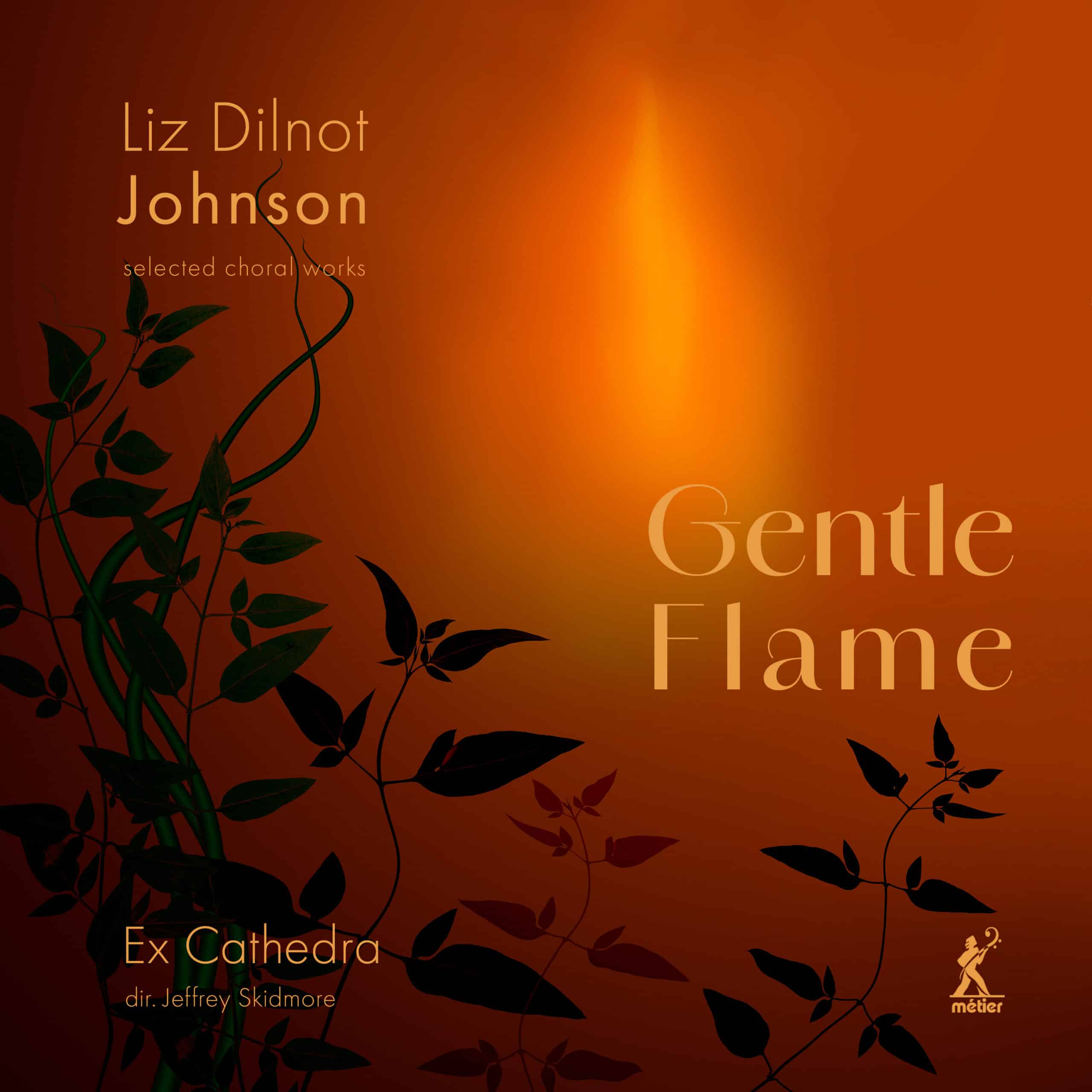 Gentle Flame: Selected Choral Works by Liz Dilnot Johnson
