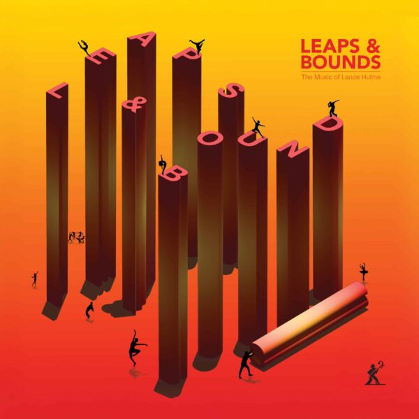 Leaps & Bounds: The Music of Lance Hulme