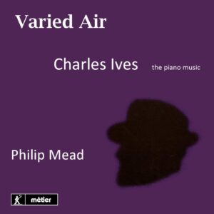 "Varied Air" - Charles Ives Piano Music