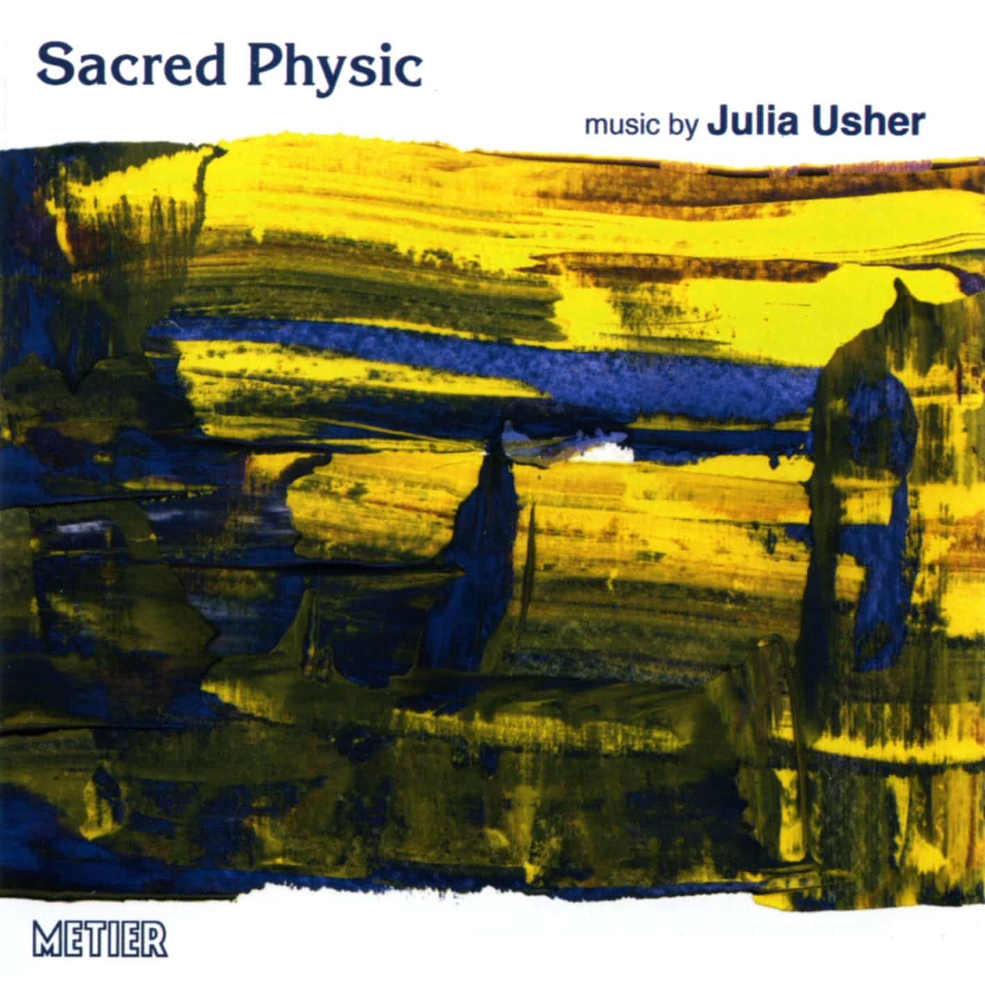 Sacred Physic: Music by Julia Usher