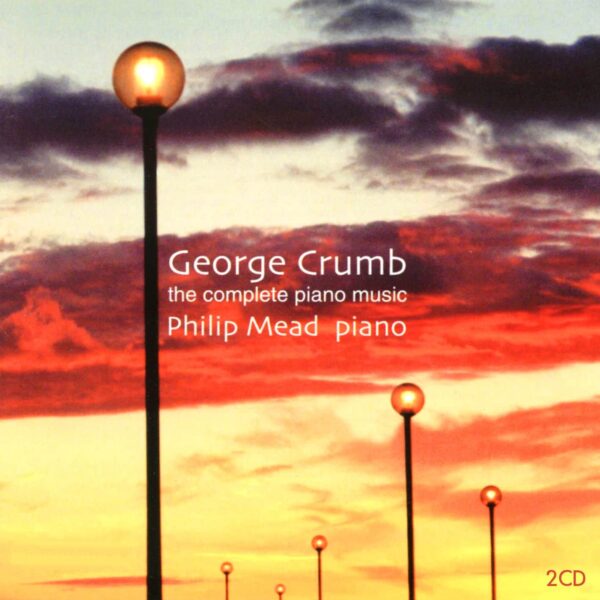 George Crumb - Complete Piano Music