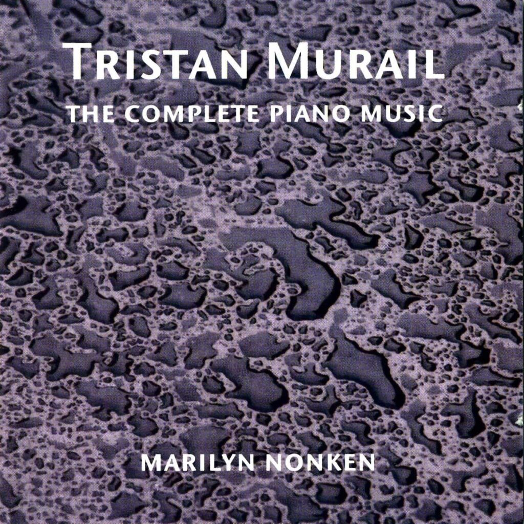 Tristan Murail Complete Piano Music